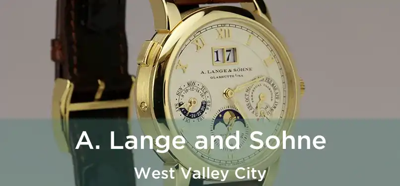 A. Lange and Sohne West Valley City