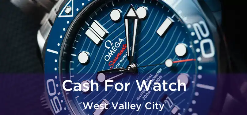 Cash For Watch West Valley City