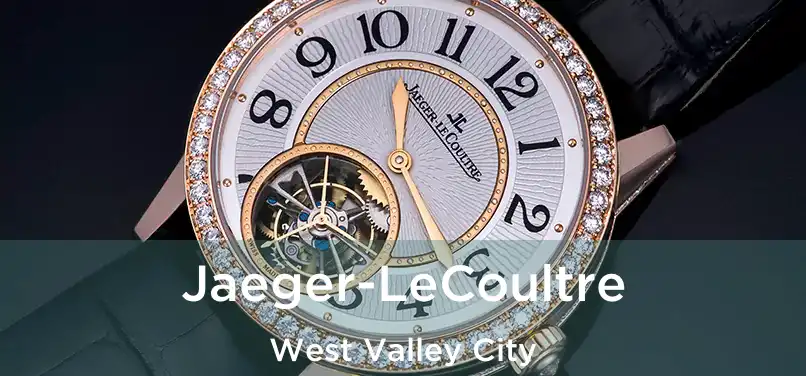 Jaeger-LeCoultre West Valley City