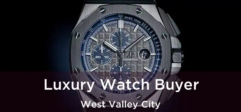 Luxury Watch Buyer West Valley City