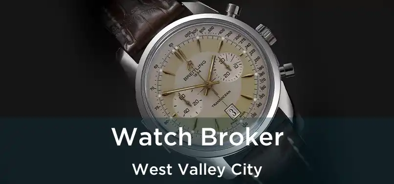 Watch Broker West Valley City