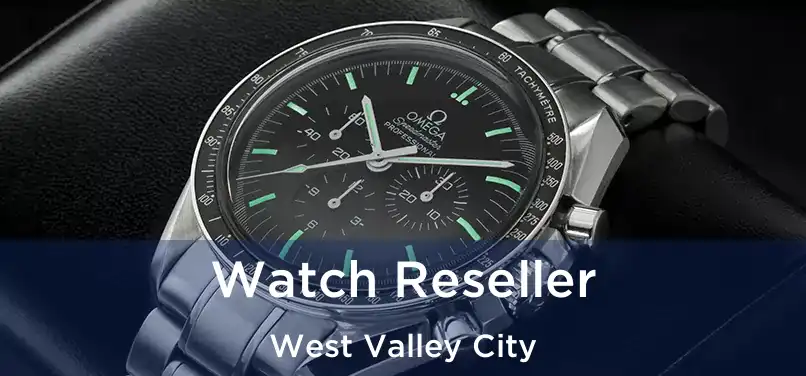 Watch Reseller West Valley City