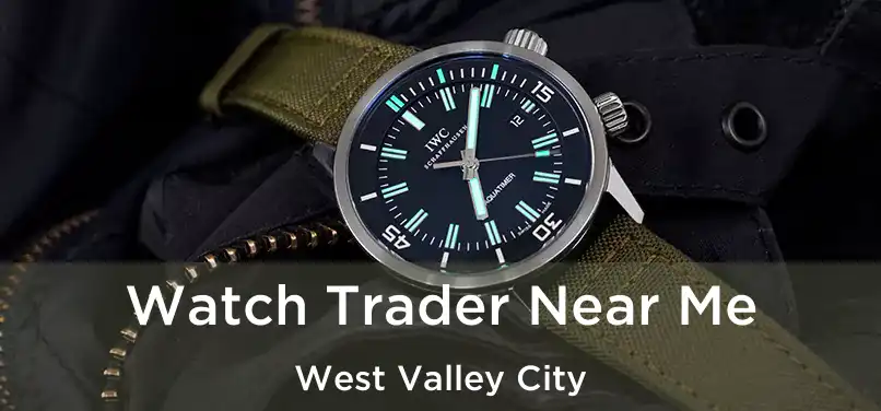 Watch Trader Near Me West Valley City