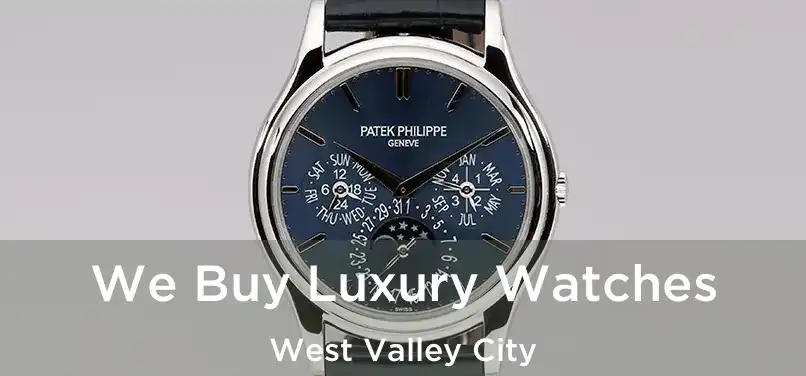 We Buy Luxury Watches West Valley City